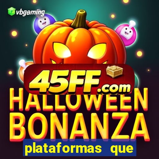 plataformas que estao pagando agora